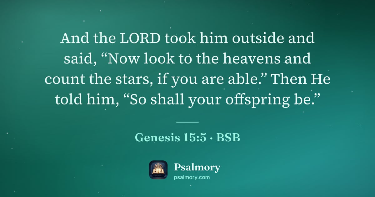 Genesis 15:5 verse artwork: And the LORD took him outside and said, “Now look to the heavens and count the stars, if…