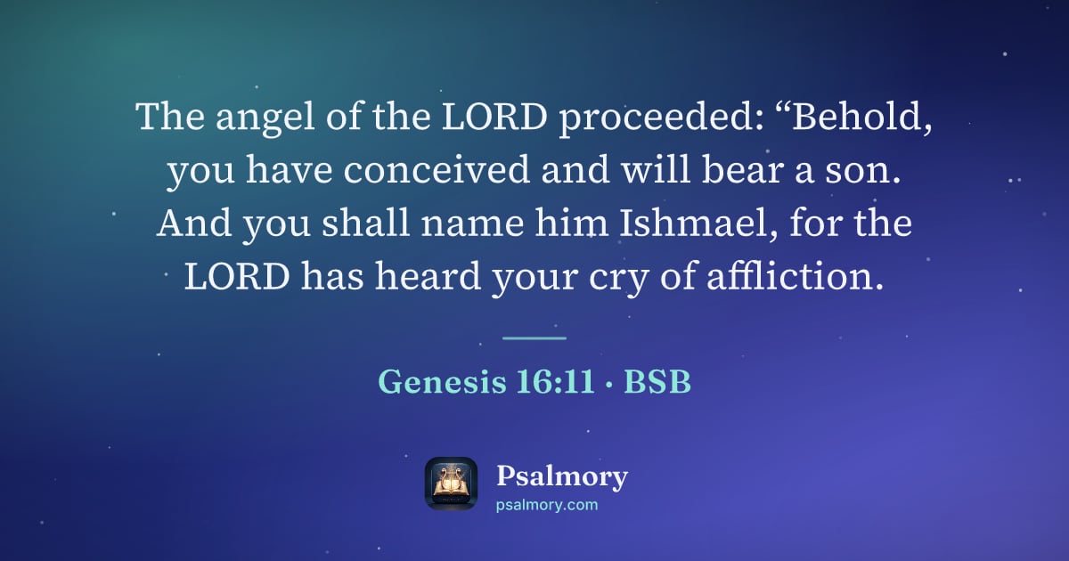 Genesis 16:11 verse artwork: The angel of the LORD proceeded: “Behold, you have conceived and will bear a son. And…