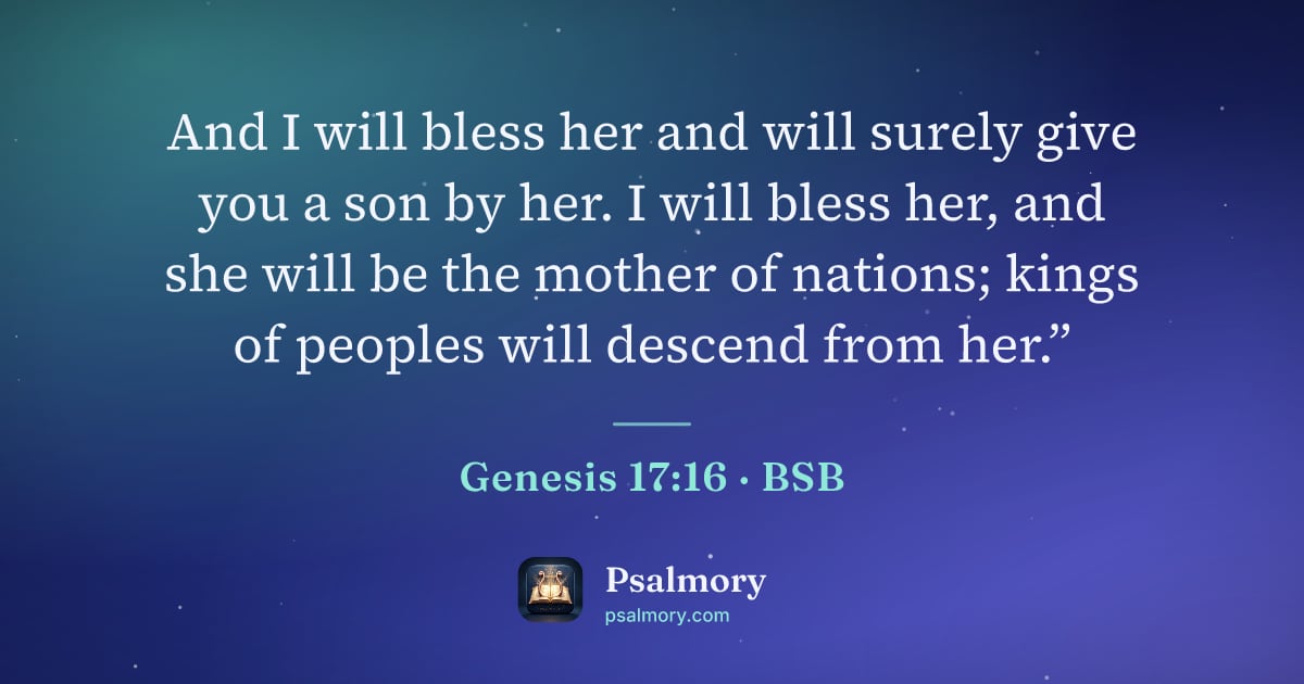 Genesis 17:16 verse artwork: And I will bless her and will surely give you a son by her. I will bless her, and she…