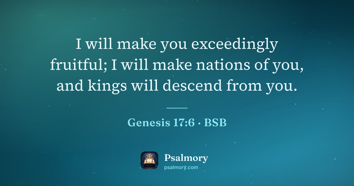 Genesis 17:6 verse artwork: I will make you exceedingly fruitful; I will make nations of you, and kings will descend…