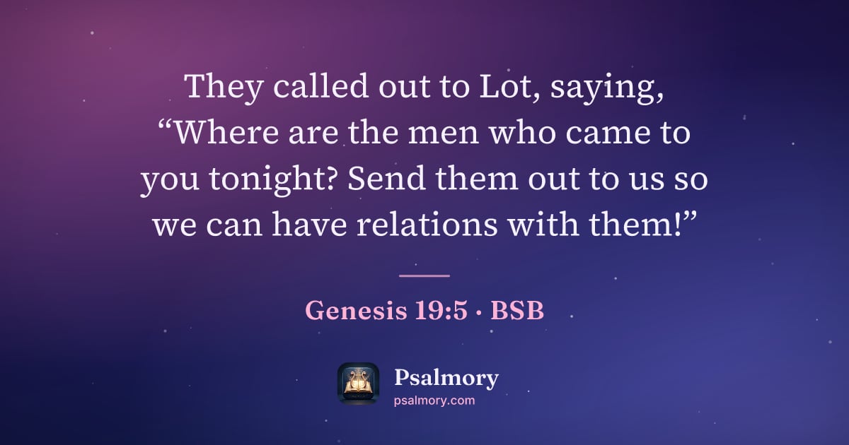 Genesis 19:5 verse artwork: They called out to Lot, saying, “Where are the men who came to you tonight? Send them…
