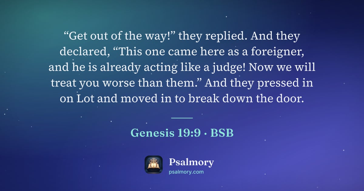 Genesis 19:9 verse artwork: “Get out of the way!” they replied. And they declared, “This one came here as a…