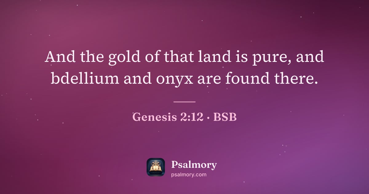 Genesis 2:12 verse artwork: And the gold of that land is pure, and bdellium and onyx are found there.