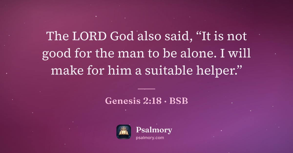 Genesis 2:18 verse artwork: The LORD God also said, “It is not good for the man to be alone. I will make for him a…