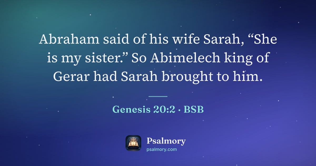 Genesis 20:2 verse artwork: Abraham said of his wife Sarah, “She is my sister.” So Abimelech king of Gerar had Sarah…