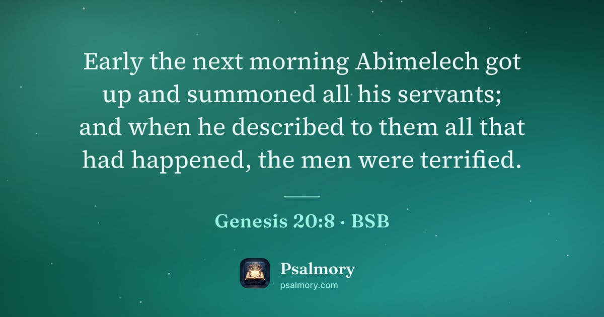 Genesis 20:8 verse artwork: Early the next morning Abimelech got up and summoned all his servants; and when he…