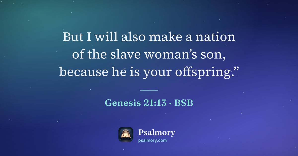 Genesis 21:13 verse artwork: But I will also make a nation of the slave woman’s son, because he is your offspring.”