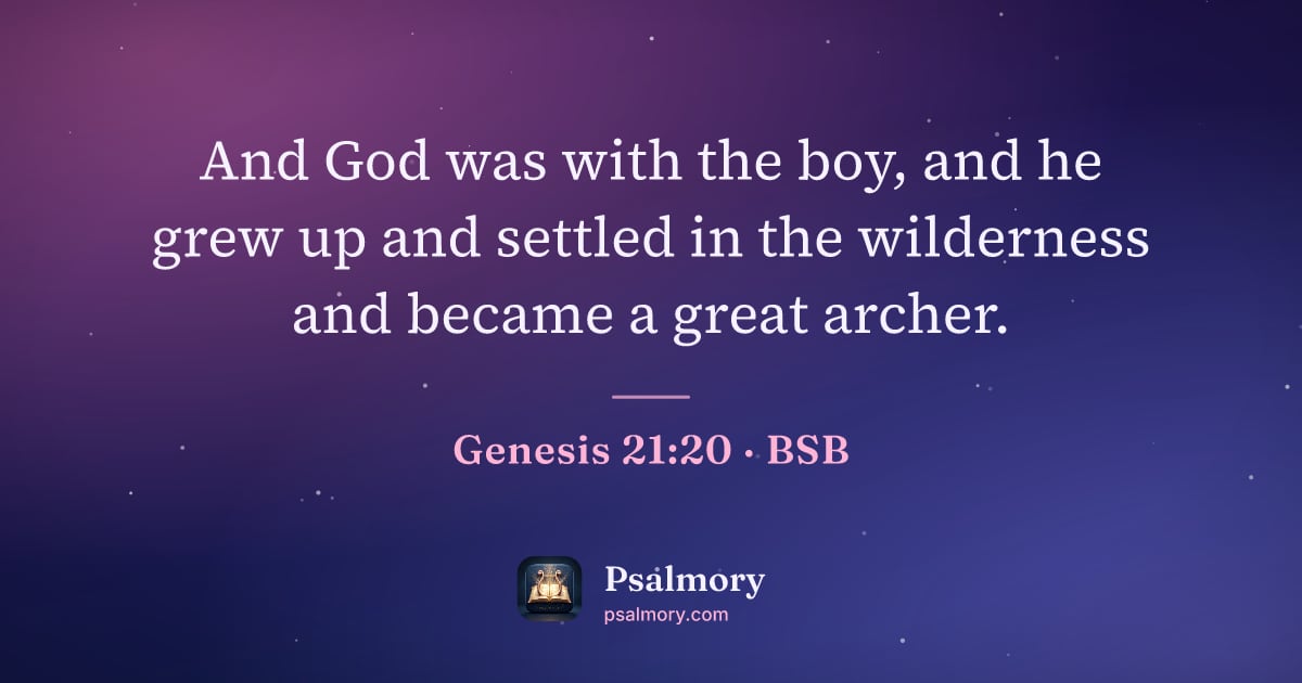 Genesis 21:20 verse artwork: And God was with the boy, and he grew up and settled in the wilderness and became a…