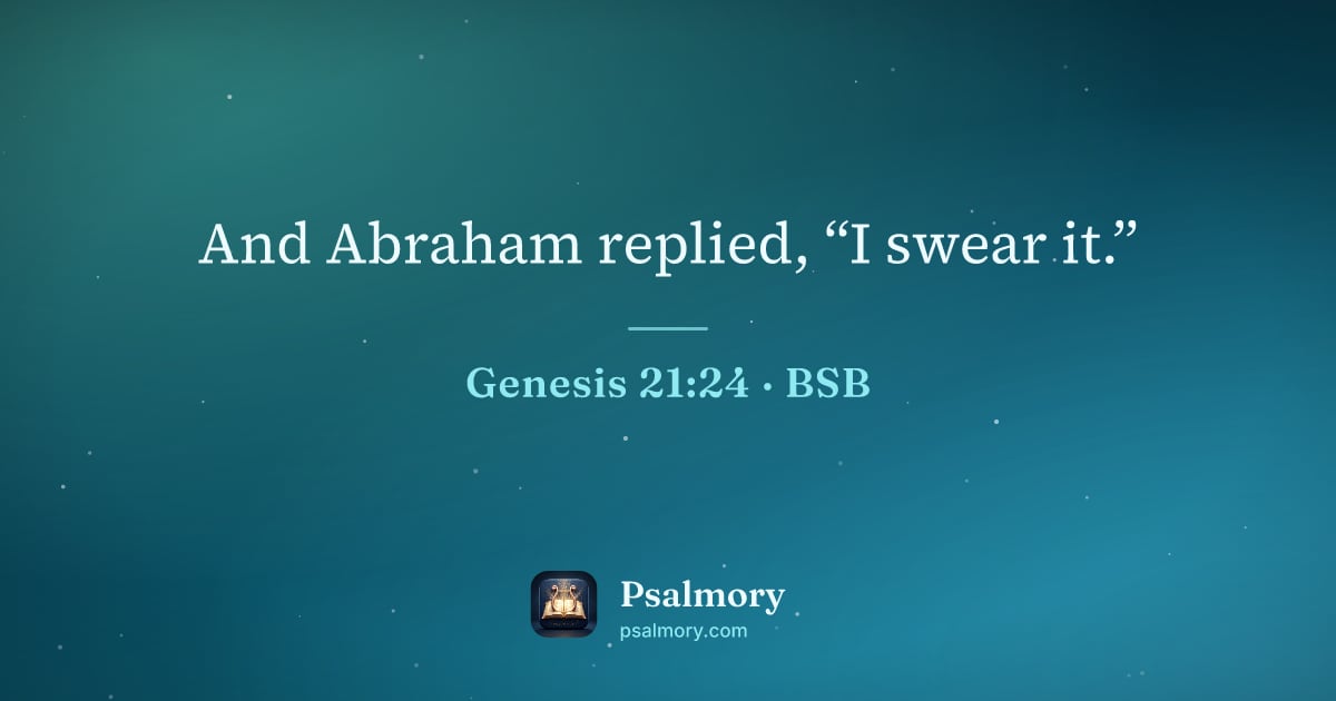 Genesis 21:24 verse artwork: And Abraham replied, “I swear it.”