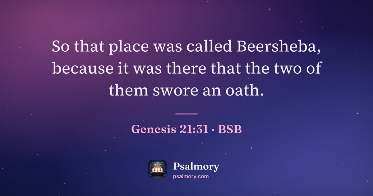 Genesis 21:31 verse artwork: So that place was called Beersheba, because it was there that the two of them swore an…