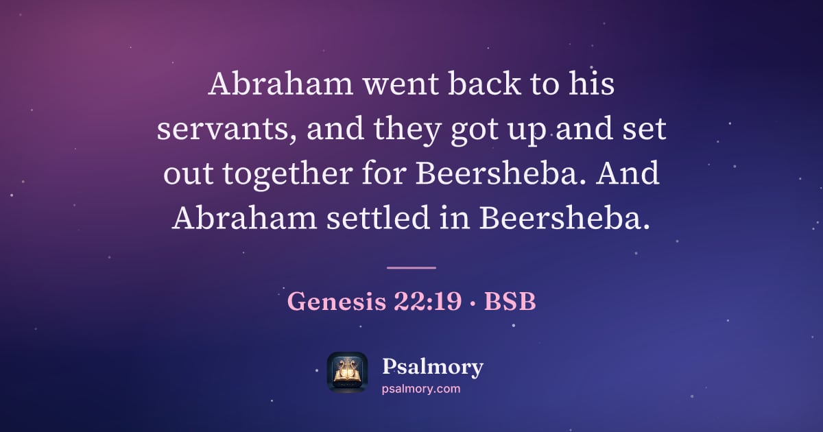 Genesis 22:19 verse artwork: Abraham went back to his servants, and they got up and set out together for Beersheba.…