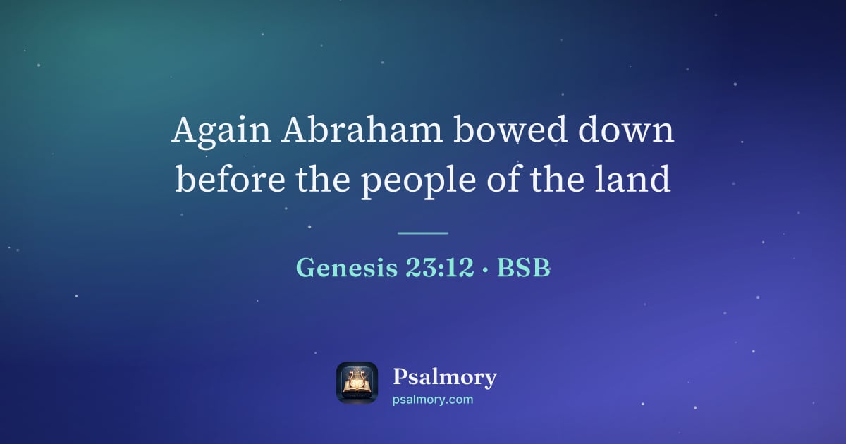 Genesis 23:12 verse artwork: Again Abraham bowed down before the people of the land