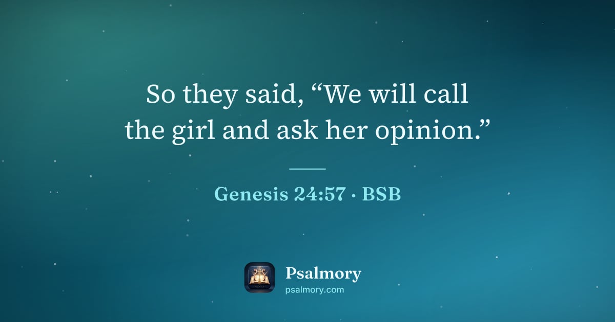 Genesis 24:57 verse artwork: So they said, “We will call the girl and ask her opinion.”