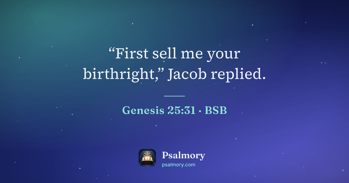 Genesis 25:31 verse artwork: “First sell me your birthright,” Jacob replied.