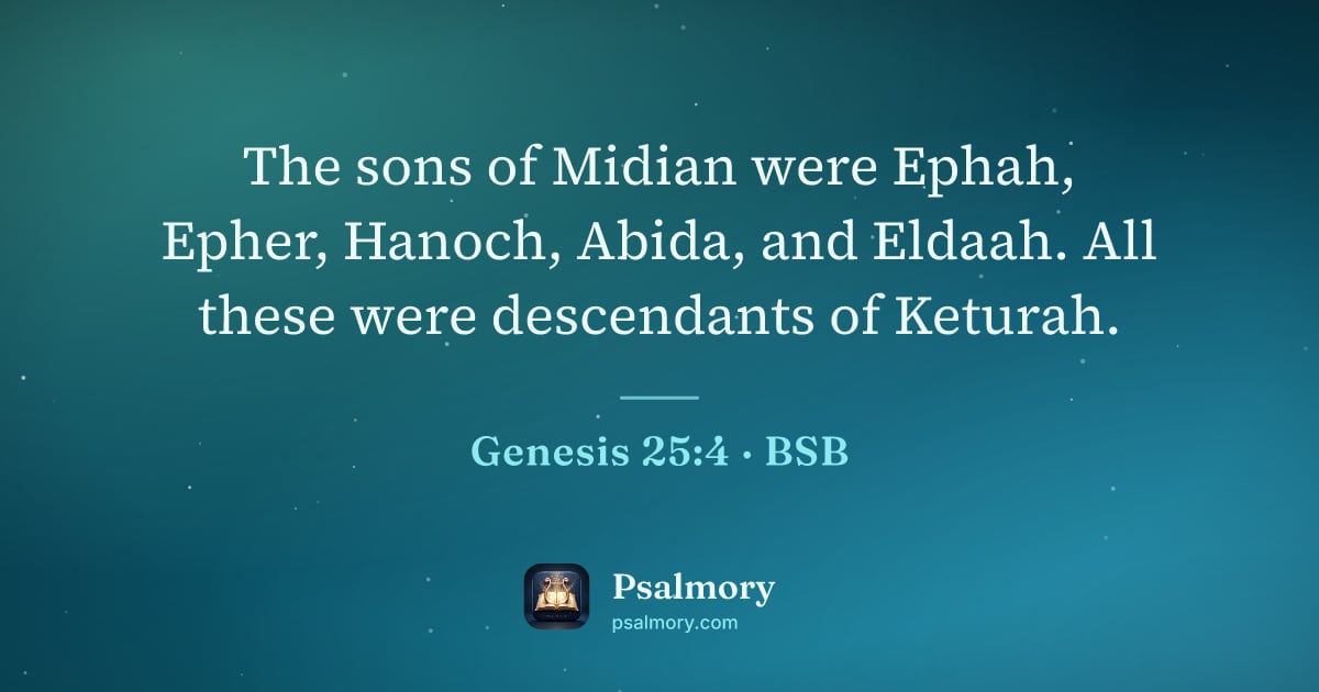 Genesis 25:4 verse artwork: The sons of Midian were Ephah, Epher, Hanoch, Abida, and Eldaah. All these were…