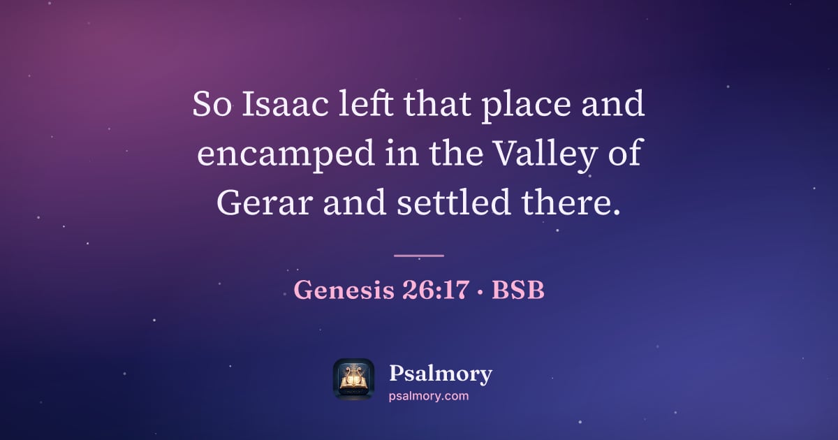 Genesis 26:17 verse artwork: So Isaac left that place and encamped in the Valley of Gerar and settled there.