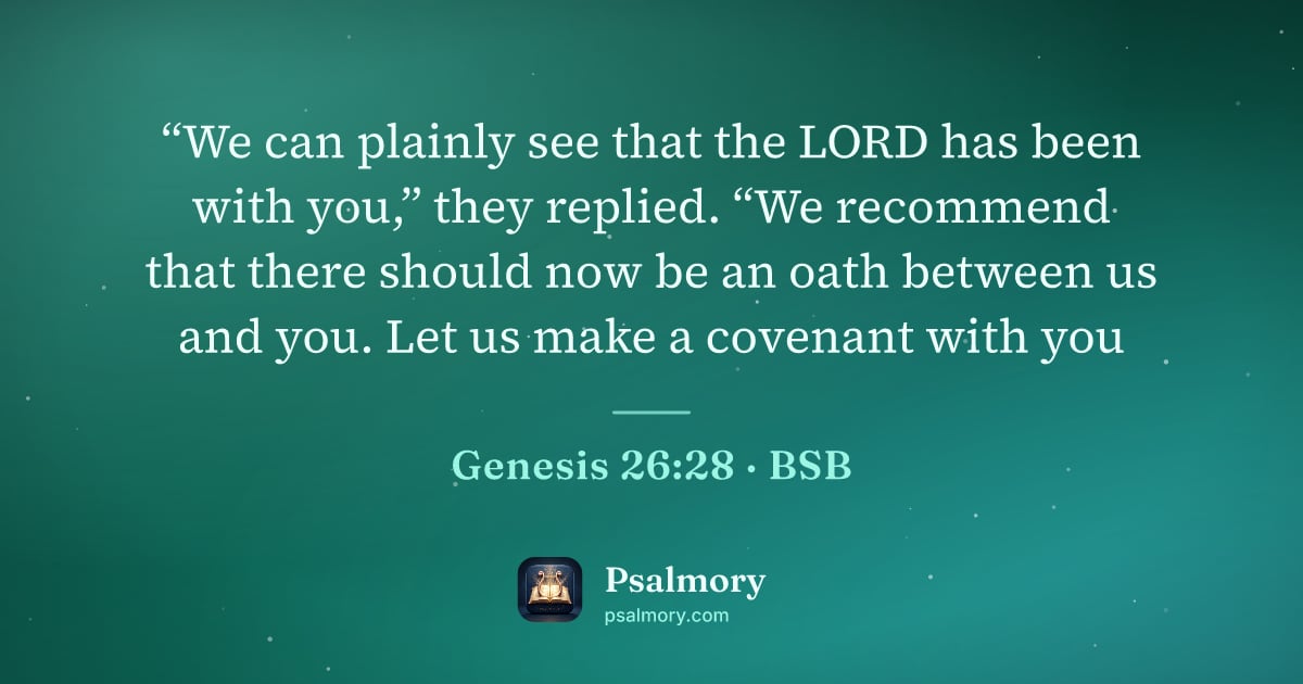 Genesis 26:28 verse artwork: “We can plainly see that the LORD has been with you,” they replied. “We recommend that…