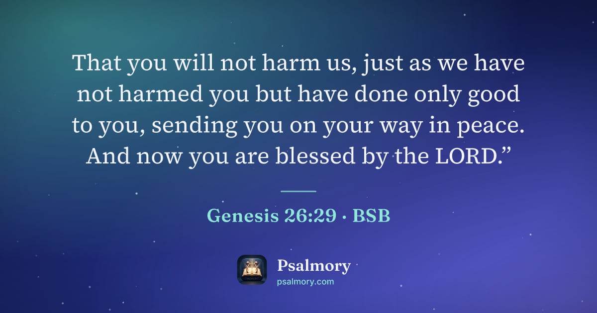 Genesis 26:29 verse artwork: That you will not harm us, just as we have not harmed you but have done only good to…