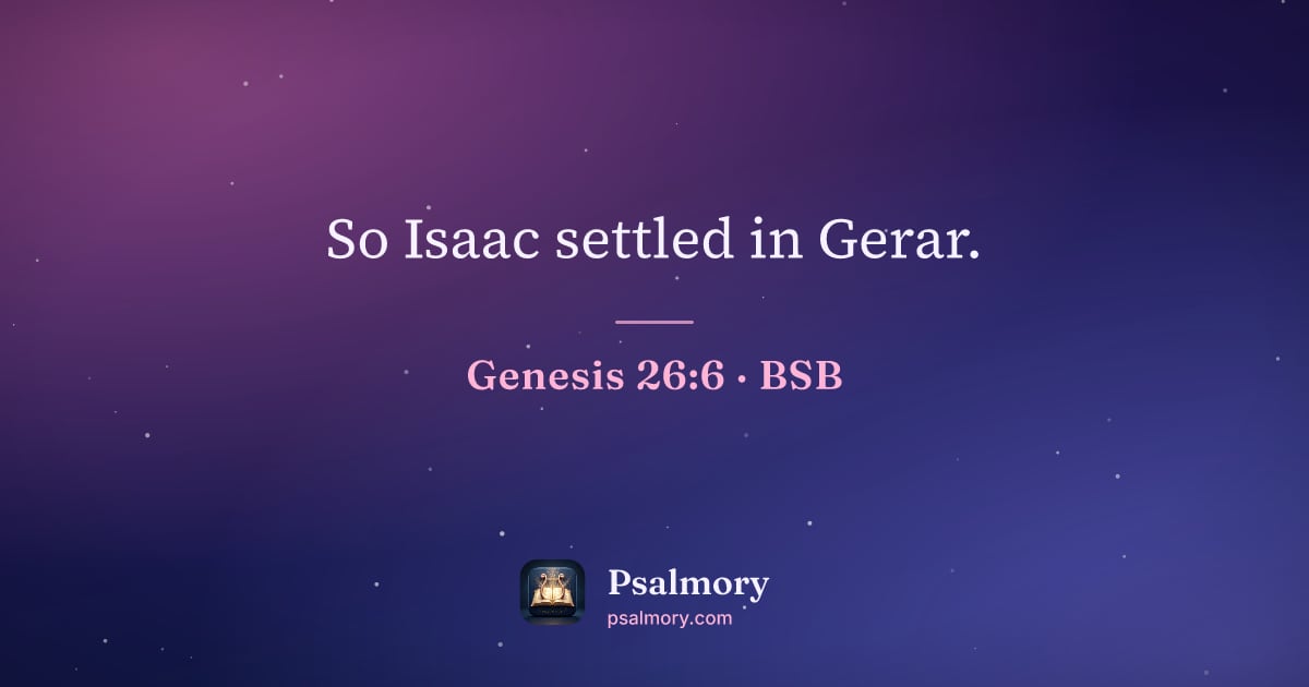 Genesis 26:6 verse artwork: So Isaac settled in Gerar.