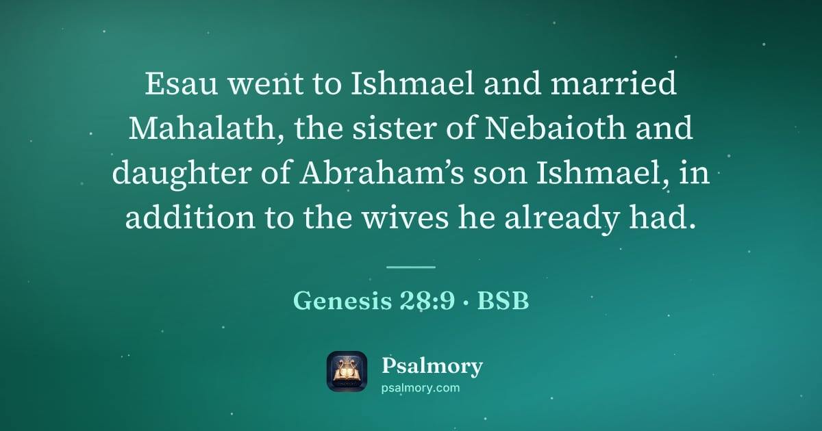 Genesis 28:9 verse artwork: Esau went to Ishmael and married Mahalath, the sister of Nebaioth and daughter of…
