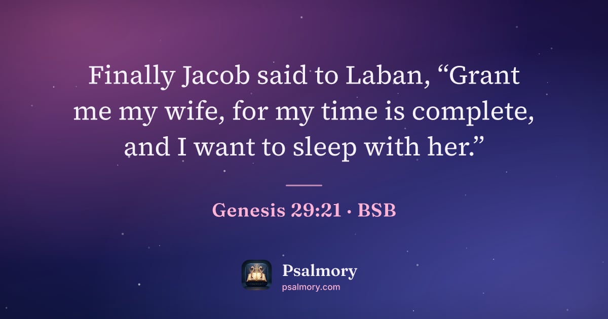 Genesis 29:21 verse artwork: Finally Jacob said to Laban, “Grant me my wife, for my time is complete, and I want to…