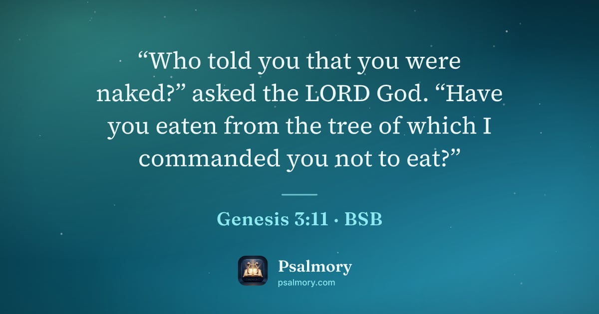 Genesis 3:11 verse artwork: “Who told you that you were naked?” asked the LORD God. “Have you eaten from the tree of…