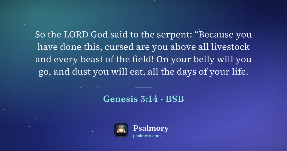 Genesis 3:14 verse artwork: So the LORD God said to the serpent: “Because you have done this, cursed are you above…