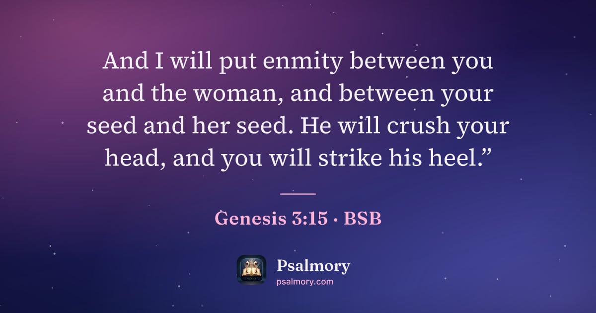 Genesis 3:15 verse artwork: And I will put enmity between you and the woman, and between your seed and her seed. He…