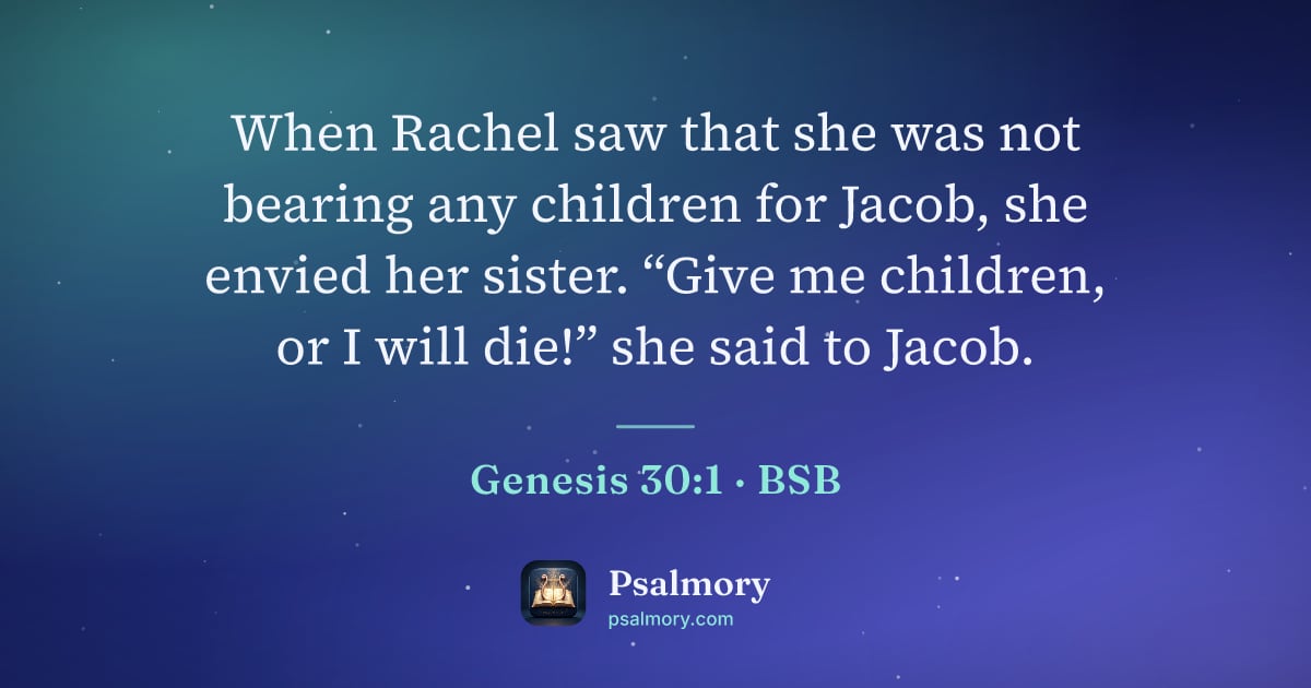 Genesis 30:1 verse artwork: When Rachel saw that she was not bearing any children for Jacob, she envied her sister.…