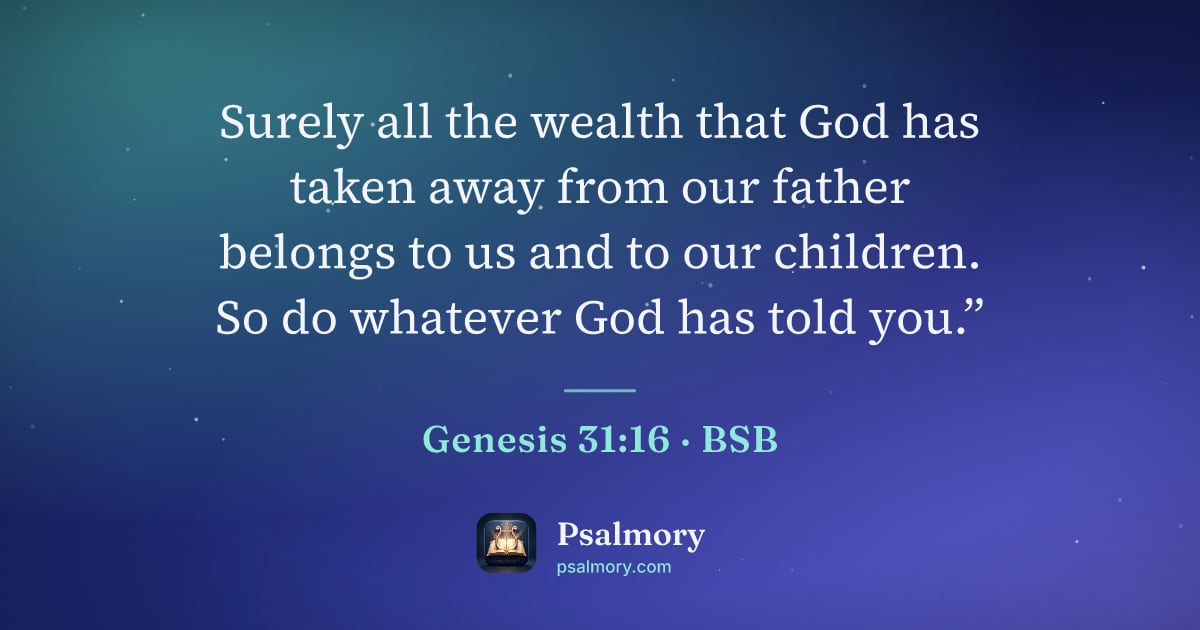 Genesis 31:16 verse artwork: Surely all the wealth that God has taken away from our father belongs to us and to our…
