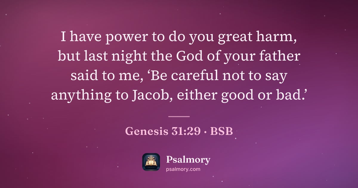 Genesis 31:29 verse artwork: I have power to do you great harm, but last night the God of your father said to me, ‘Be…