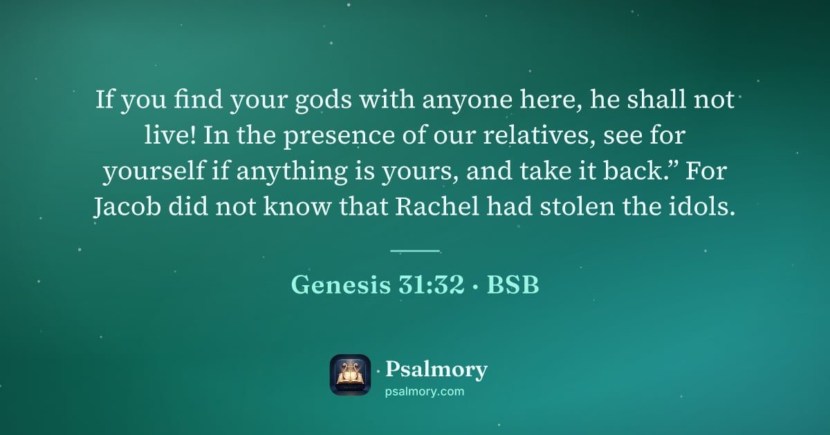 Genesis 31:32 verse artwork: If you find your gods with anyone here, he shall not live! In the presence of our…
