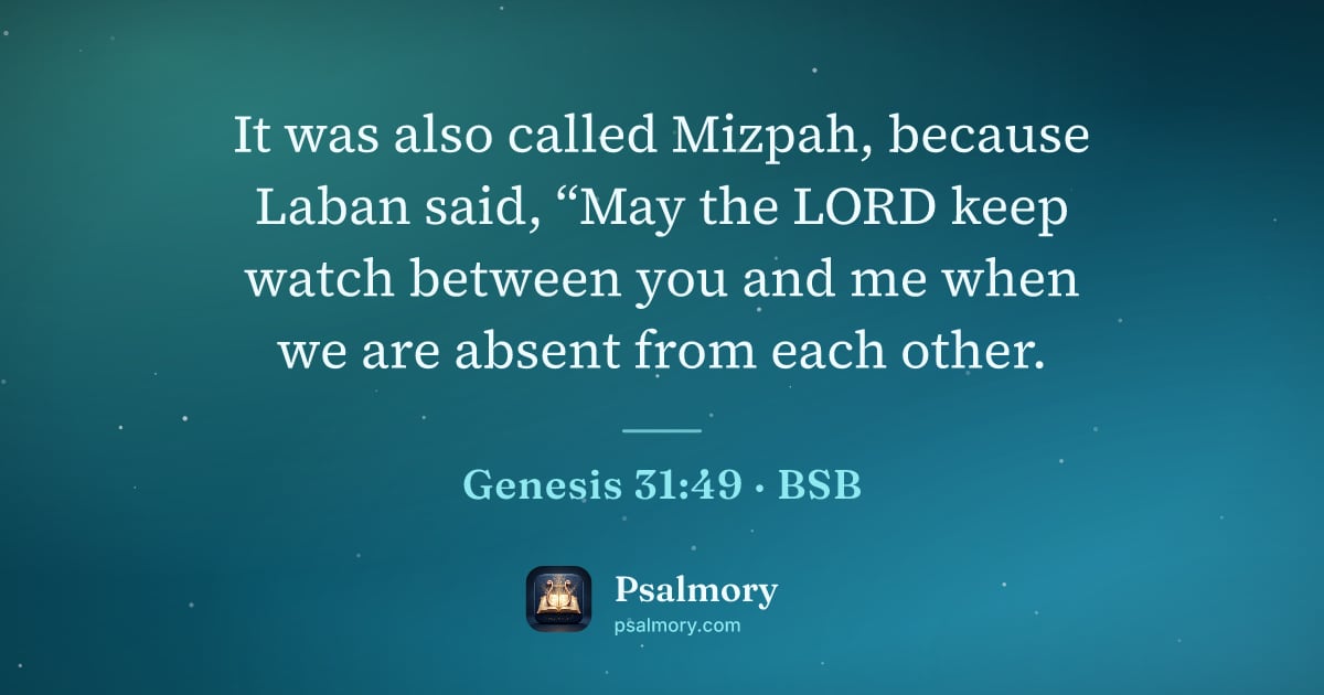 Genesis 31:49 verse artwork: It was also called Mizpah, because Laban said, “May the LORD keep watch between you and…