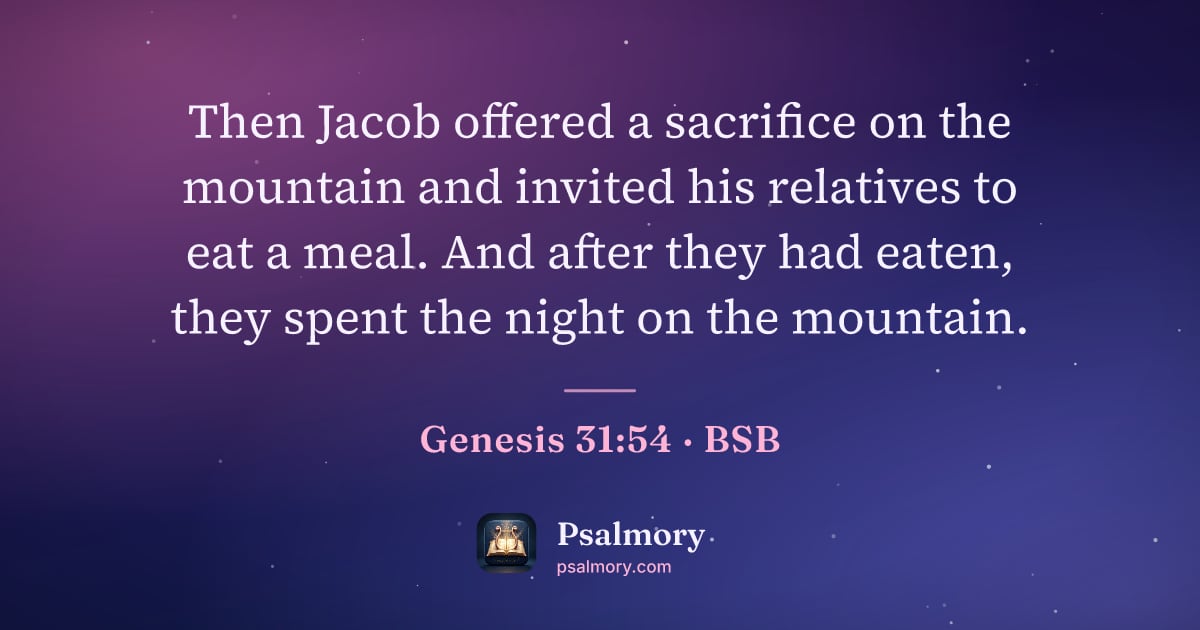 Genesis 31:54 verse artwork: Then Jacob offered a sacrifice on the mountain and invited his relatives to eat a meal.…