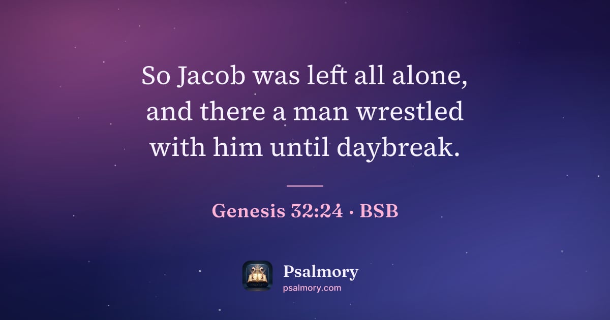 Genesis 32:24 verse artwork: So Jacob was left all alone, and there a man wrestled with him until daybreak.