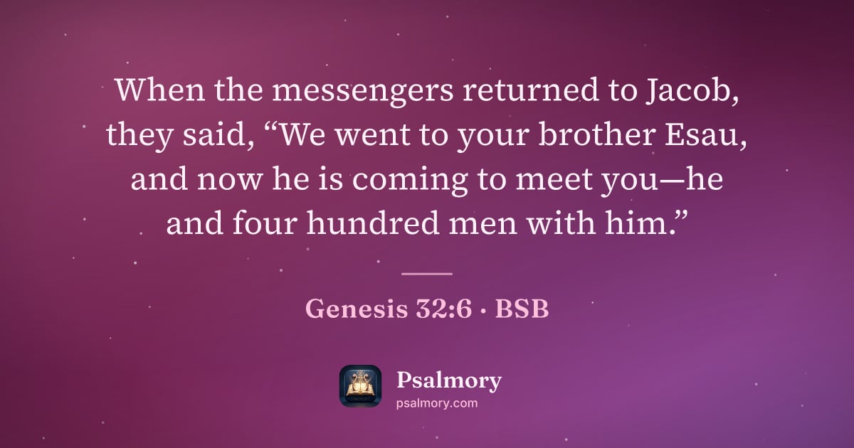 Genesis 32:6 verse artwork: When the messengers returned to Jacob, they said, “We went to your brother Esau, and now…