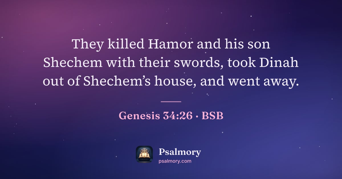 Genesis 34:26 verse artwork: They killed Hamor and his son Shechem with their swords, took Dinah out of Shechem’s…