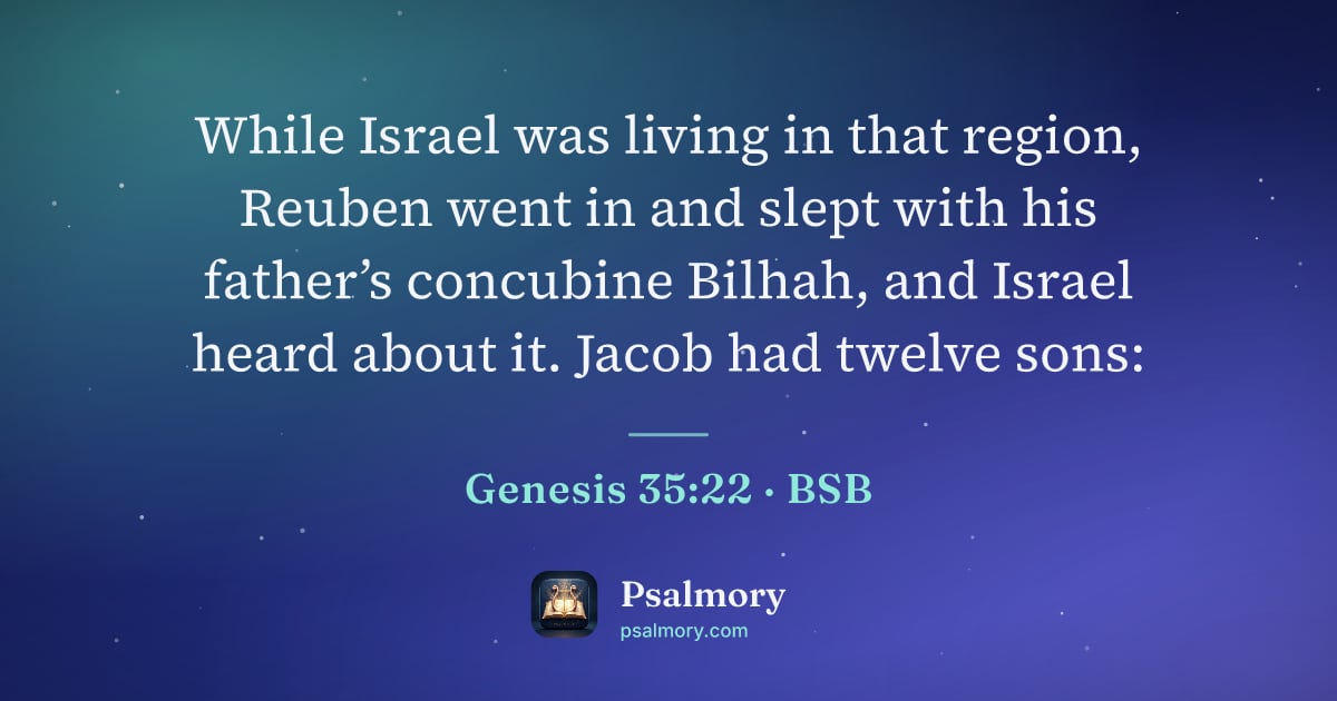 Genesis 35:22 verse artwork: While Israel was living in that region, Reuben went in and slept with his father’s…