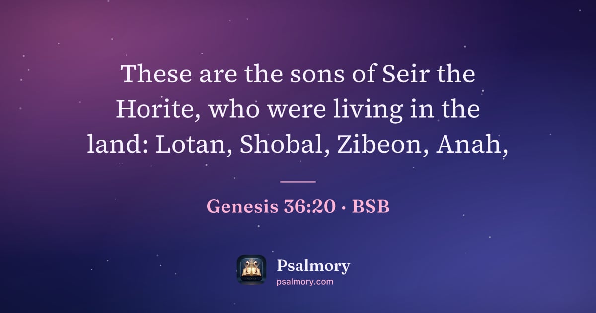Genesis 36:20 verse artwork: These are the sons of Seir the Horite, who were living in the land: Lotan, Shobal,…