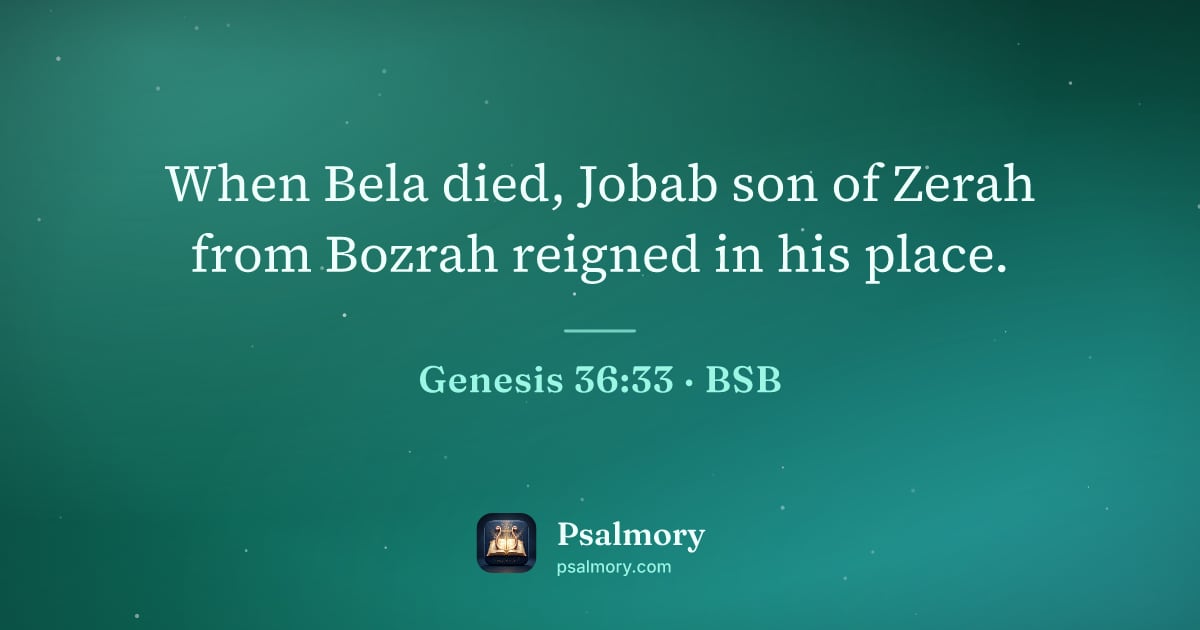 Genesis 36:33 verse artwork: When Bela died, Jobab son of Zerah from Bozrah reigned in his place.