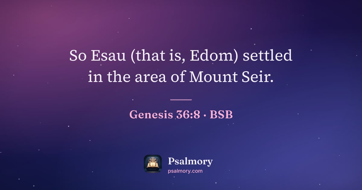 Genesis 36:8 verse artwork: So Esau (that is, Edom) settled in the area of Mount Seir.