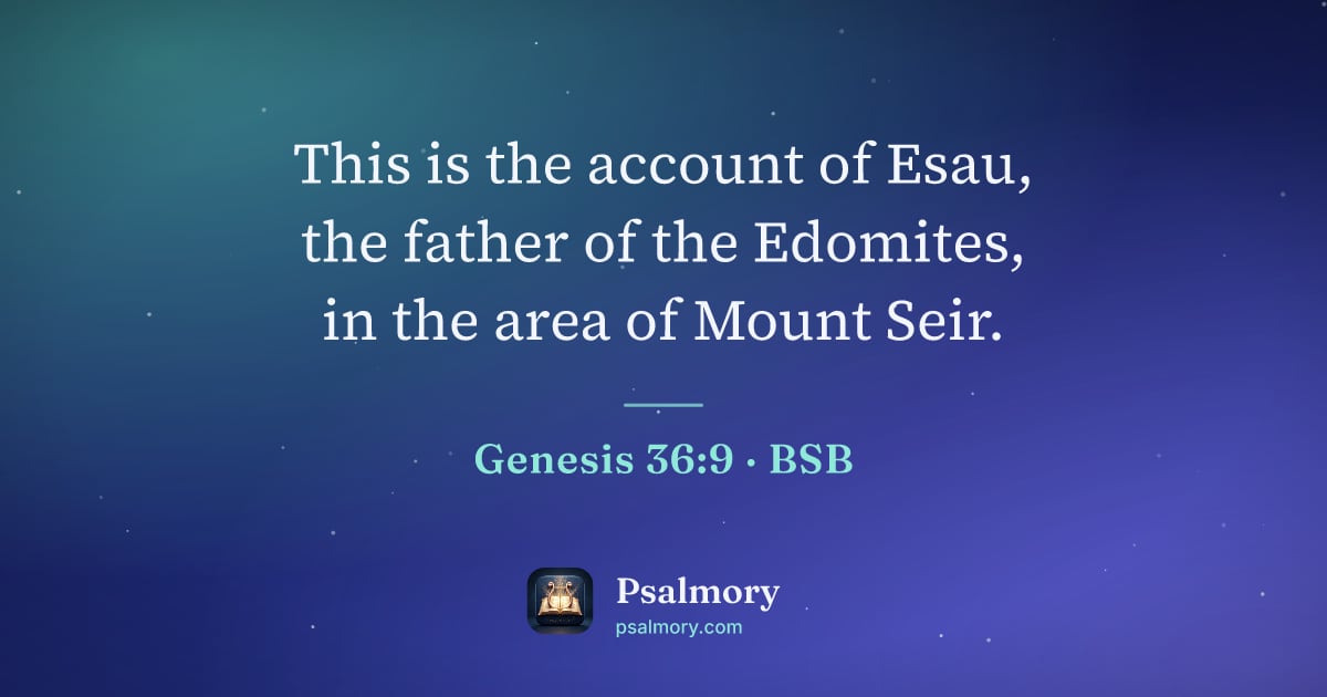 Genesis 36:9 verse artwork: This is the account of Esau, the father of the Edomites, in the area of Mount Seir.