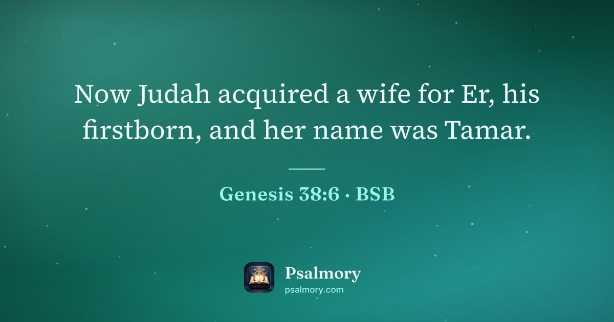 Genesis 38:6 verse artwork: Now Judah acquired a wife for Er, his firstborn, and her name was Tamar.