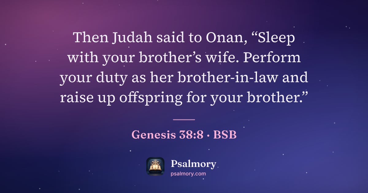Genesis 38:8 verse artwork: Then Judah said to Onan, “Sleep with your brother’s wife. Perform your duty as her…