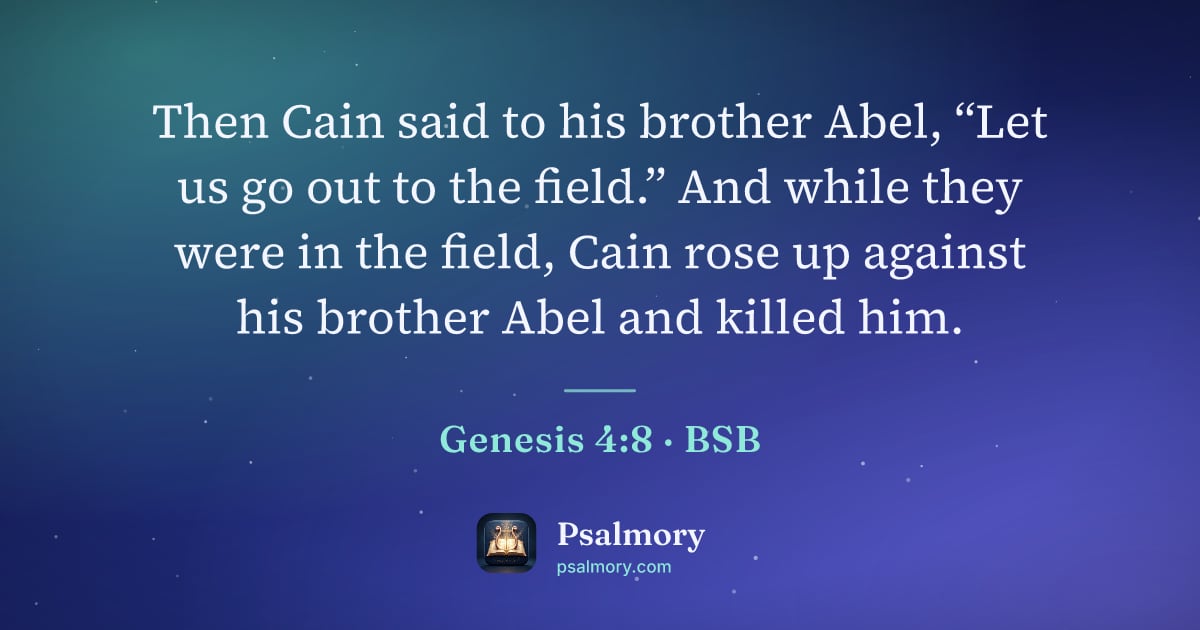 Genesis 4:8 verse artwork: Then Cain said to his brother Abel, “Let us go out to the field.” And while they were in…