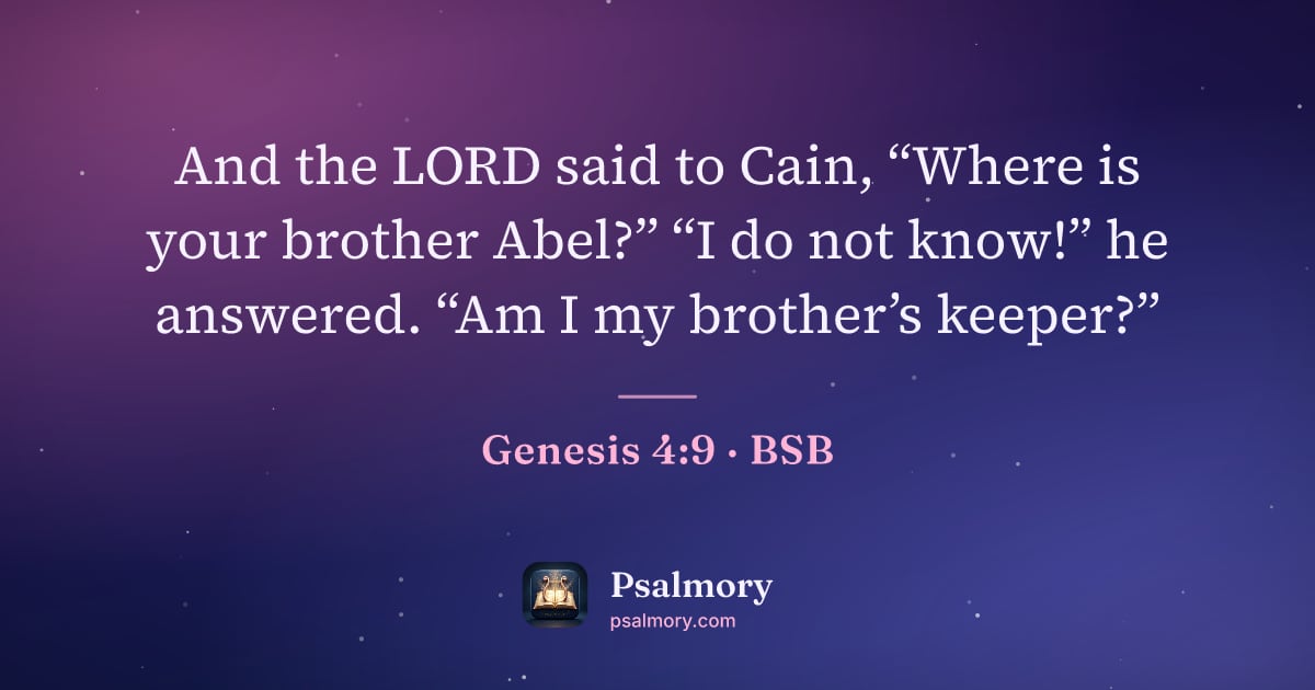 Genesis 4:9 verse artwork: And the LORD said to Cain, “Where is your brother Abel?” “I do not know!” he answered.…