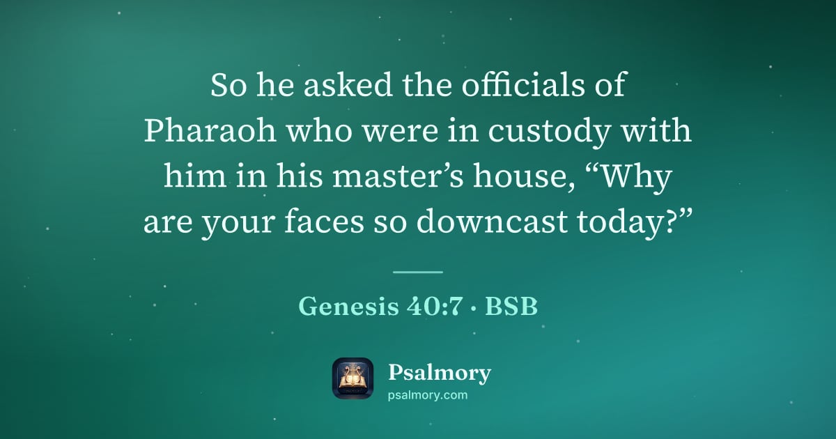 Genesis 40:7 verse artwork: So he asked the officials of Pharaoh who were in custody with him in his master’s house,…