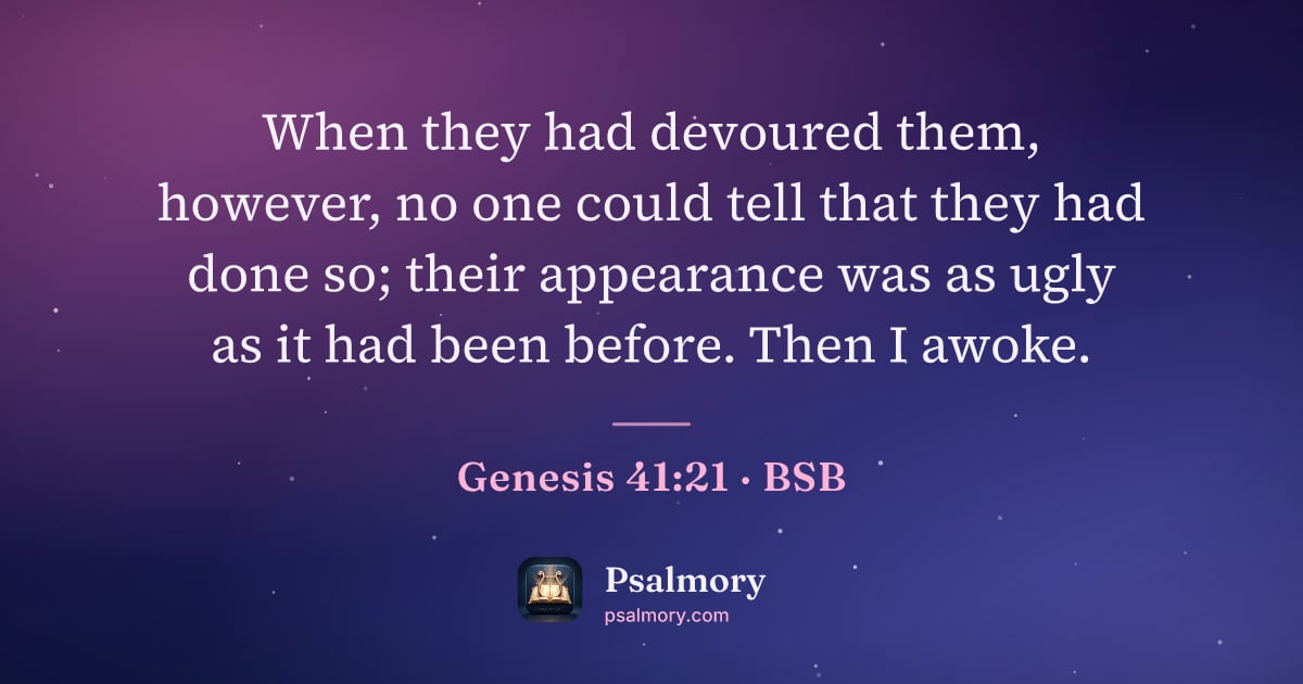 Genesis 41:21 verse artwork: When they had devoured them, however, no one could tell that they had done so; their…