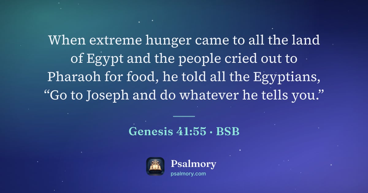 Genesis 41:55 verse artwork: When extreme hunger came to all the land of Egypt and the people cried out to Pharaoh…