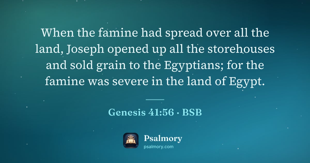 Genesis 41:56 verse artwork: When the famine had spread over all the land, Joseph opened up all the storehouses and…